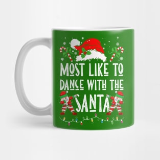 Most Likely To Dance With The Santa Mug